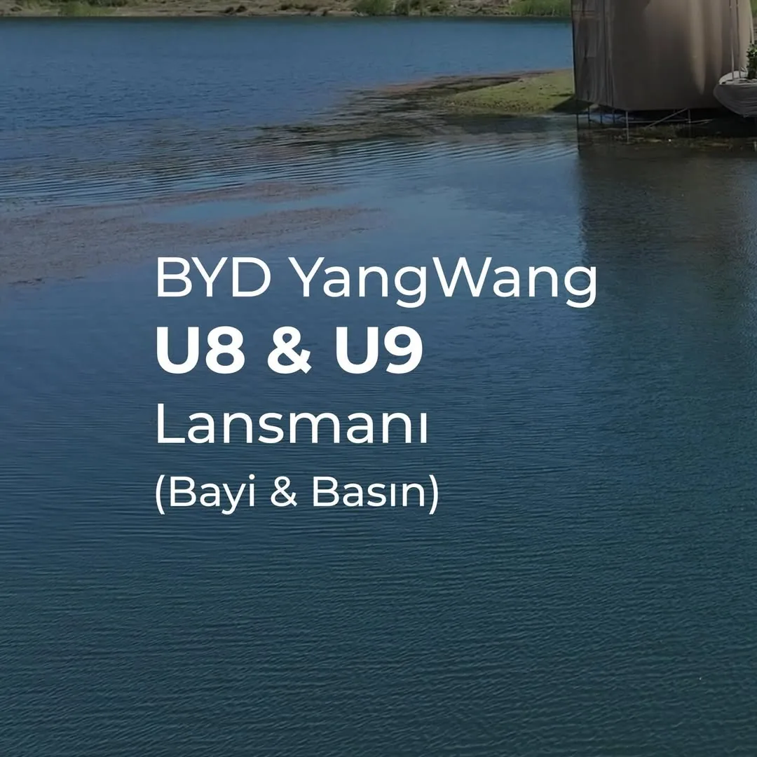 BYD YangWang U8&U9 Lansmanı (Bayi & Basın)