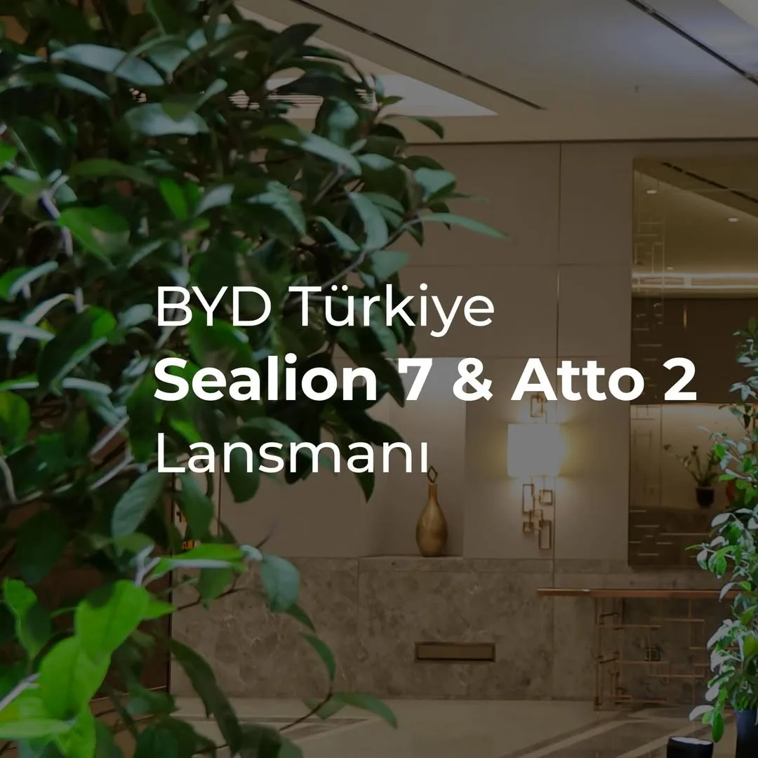 BYD Türkiye Sealion 7 & Atto 2 Lansmanı